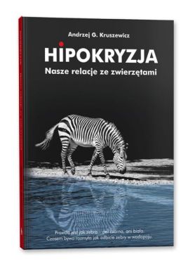 Książka "Hipokryzja. Nasze relacje ze zwierzętami" OIKOS, 9788364843129, Oikos Książki i czasopisma