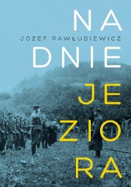 Książka "Na Dnie Jeziora" Józef Pawłusiewicz MIRCZUMET