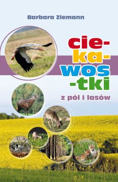 Książka "Ciekawostki z pól i lasów cz. I" Barbara Ziemiann GRANDEL