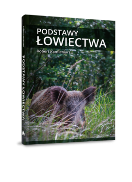 Książka "Podstawy Łowiectwa"  Robert Kamieniarz - OIKOS, 9788364843365, Oikos Książki i czasopisma